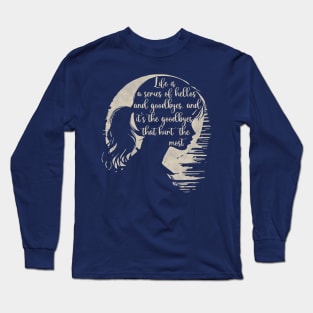 hellos and goodbyes Long Sleeve T-Shirt